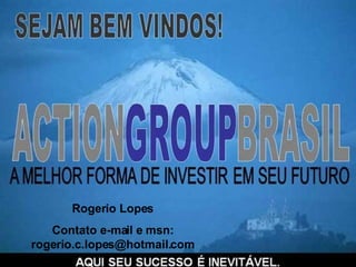 Rogerio Lopes Contato e-mail e msn: rogerio.c.lopes@hotmail.com 