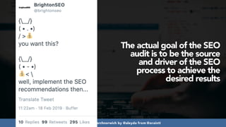 #seoaudits at #searchnorwich by @aleyda from @orainti
The actual goal of the SEO
audit is to be the source
and driver of t...