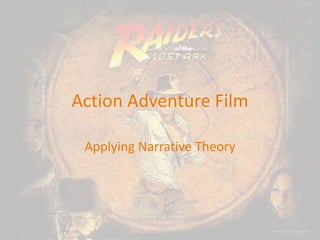 Action Adventure Film Applying Narrative Theory 