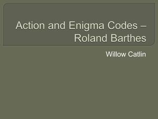 Action and Enigma codes – Roland Barthes | PPTX