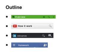 Outline
●
●
●
●
 