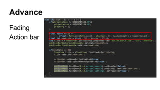 Advance
Fading
Action bar
 
