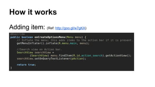 How it works
Adding item: (Ref: http://goo.gl/w7gKA)
 