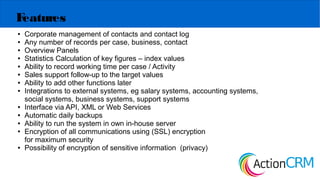 Up-sell & cross-sell your
current customers
(Get them to spend more)
Up-sell
**Cross-selling is the action or practice of selling an additional product or service to an
existing customer.
*Up-selling is a sales technique whereby a seller induces the
customer to purchase more expensive items, upgrades, or other add-ons in an attempt to
make a more profitable sale.
Actioncrm.se
 