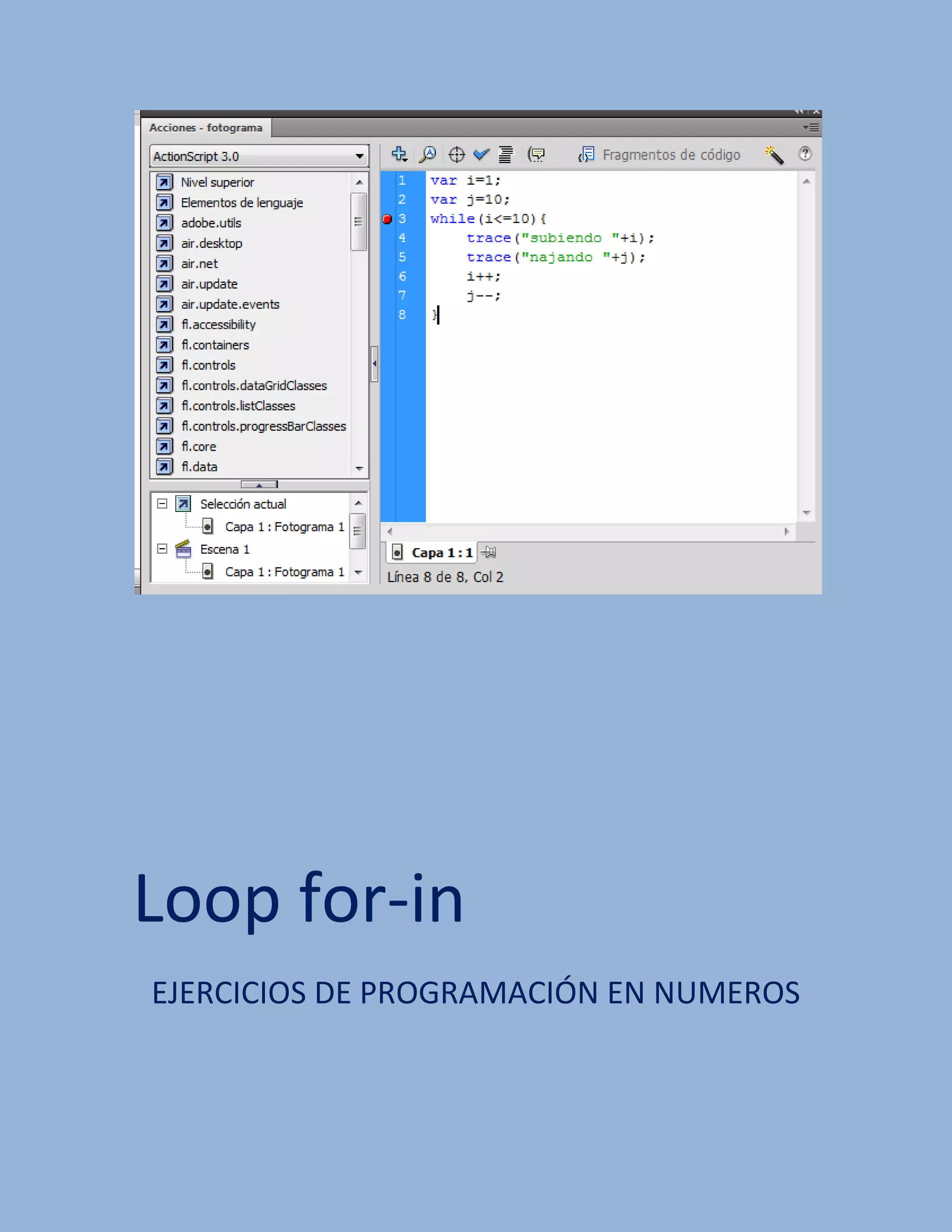 Loop for-in
EJERCICIOS DE PROGRAMACIÓN EN NUMEROS
 