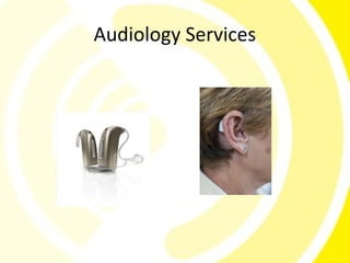 Audiology Services
 