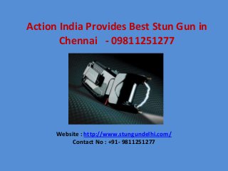 Action India Provides Best Stun Gun in
Chennai - 09811251277

Website : http://www.stungundelhi.com/
Contact No : +91- 9811251277

 
