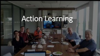Action Learning
 