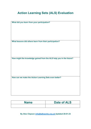 Action Learning Sets (ALS) Evaluation
What did you learn from your participation?
What lessons did others learn from their...