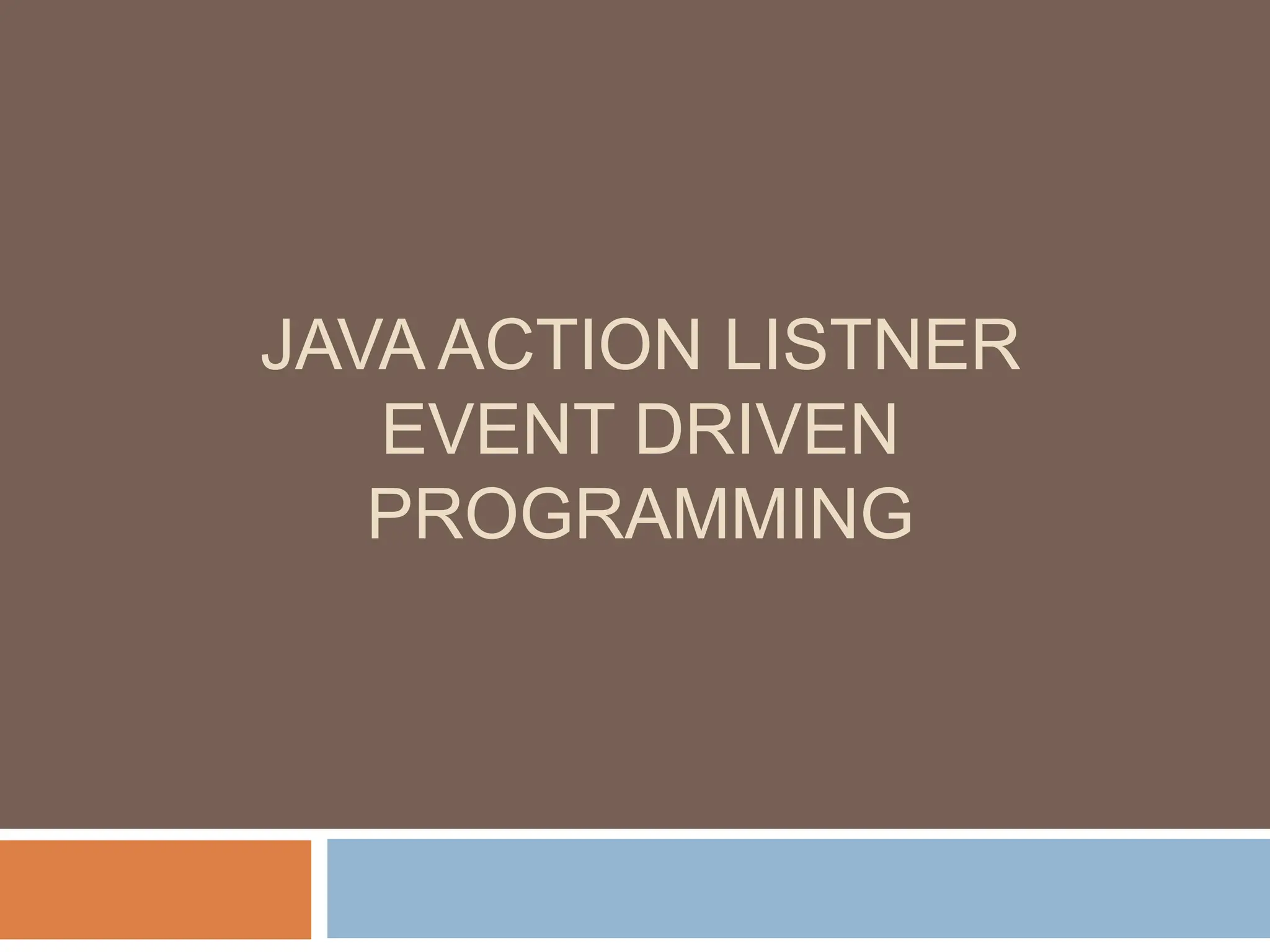 ACtionlistener in java use in discussion.pptx