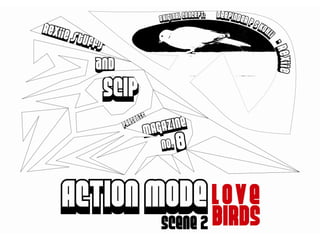 Action Mode Scene 2 "Love Birds"