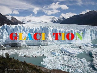 Vinnix Glaciation
Monday, April 19,
 