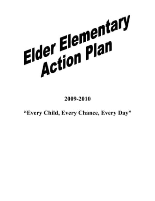 2009-2010

“Every Child, Every Chance, Every Day”
 