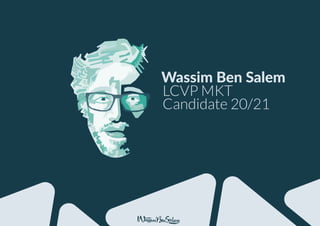 LCVP MKT
Wassim Ben Salem
Candidate 20/21
 
