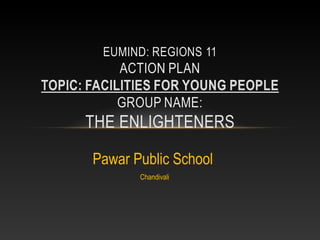 Pawar Public School 
Chandivali 
 