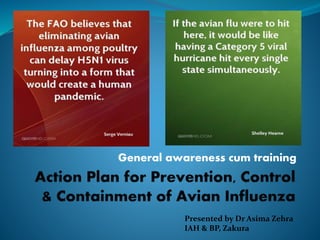 General awareness cum training
Presented by Dr Asima Zehra
IAH & BP, Zakura
 