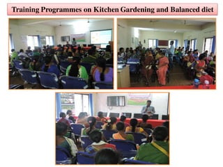 Training Programmes on Kitchen Gardening and Balanced diet
 