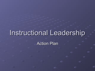 Instructional Leadership Action Plan 