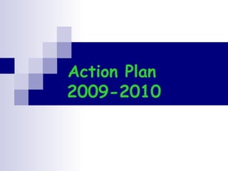 Action Plan   2009-2010 
