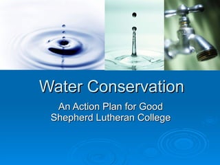 Water Conservation An Action Plan for Good Shepherd Lutheran College 