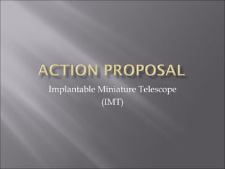 Implantable Miniature Telescope (IMT) 