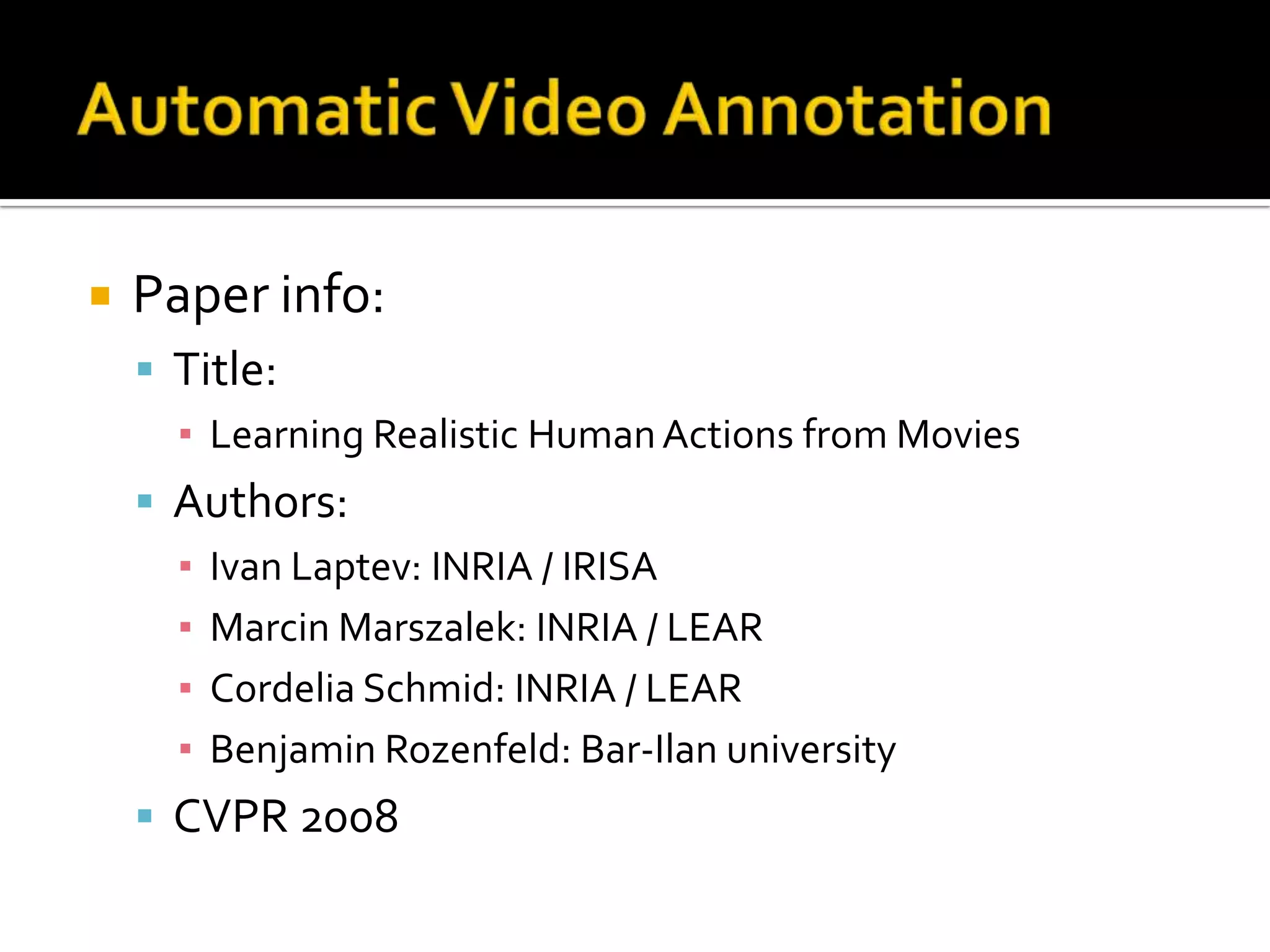 “Retrieving Actions in Movies”Possible extensions:Extend the experiments to more action classesMake it real-time