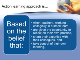 Action learning approach is… 