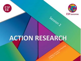 ACTION RESEARCH
 