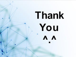 Thank
You
^.^
 