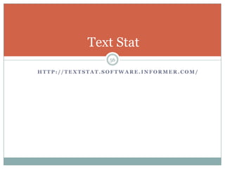 Text Stat
                 56

HTTP://TEXTSTAT.SOFTWARE.INFORMER.COM/
 