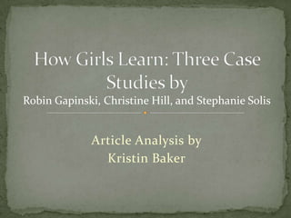 Robin Gapinski, Christine Hill, and Stephanie Solis


              Article Analysis by
                Kristin Baker
 