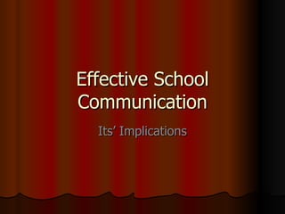 Effective School Communication Its’ Implications 