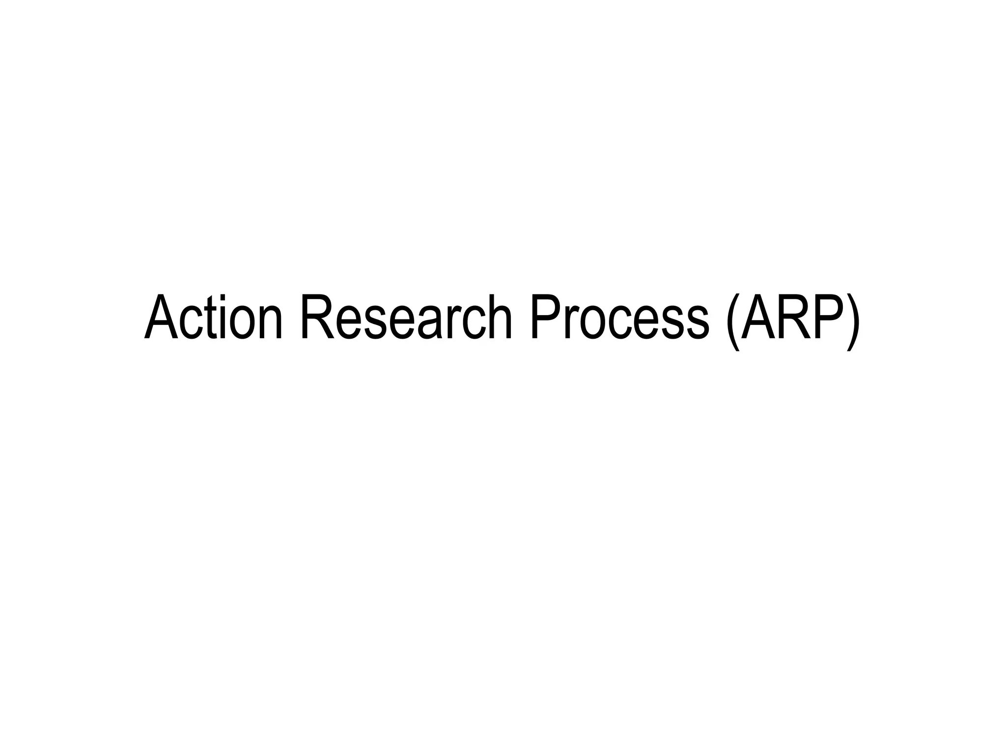 Action Research Process (ARP)