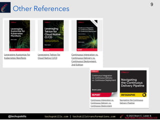 techupskills.com | techskillstransformations.com
@techupskills
9
© 2023 Brent C. Laster &
Other References
 