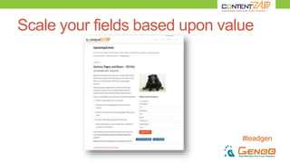 #leadgen
Scale your fields based upon value
 