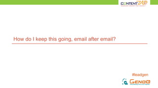 #leadgen
How do I keep this going, email after email?
 