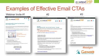 #leadgen
Examples of Effective Email CTAs
Webinar Invite #1 #2 #3
 