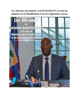 Les 100 jours du ministre Aviol FLEURANT à la tête du
ministère de la Planification et de la Coopération externe
 
