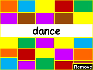Remove
dance
 