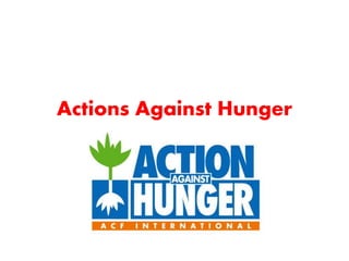 Actions Against Hunger 
 