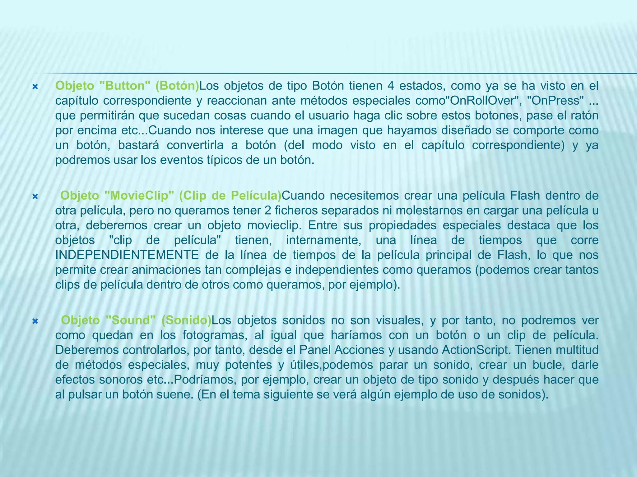  Objeto "Math" (Matemáticas)Es uno de los múltiples objetos "abstractos" de Flash, ni es visual, ni parece que corresponda a nada existente en el sistema (como el objeto "Mouse"). Su función es muy importante, pues nos permite usar fórmulas matémáticas de modo muy sencillo. En el tema siguiente veremos algún ejemplo de su uso.