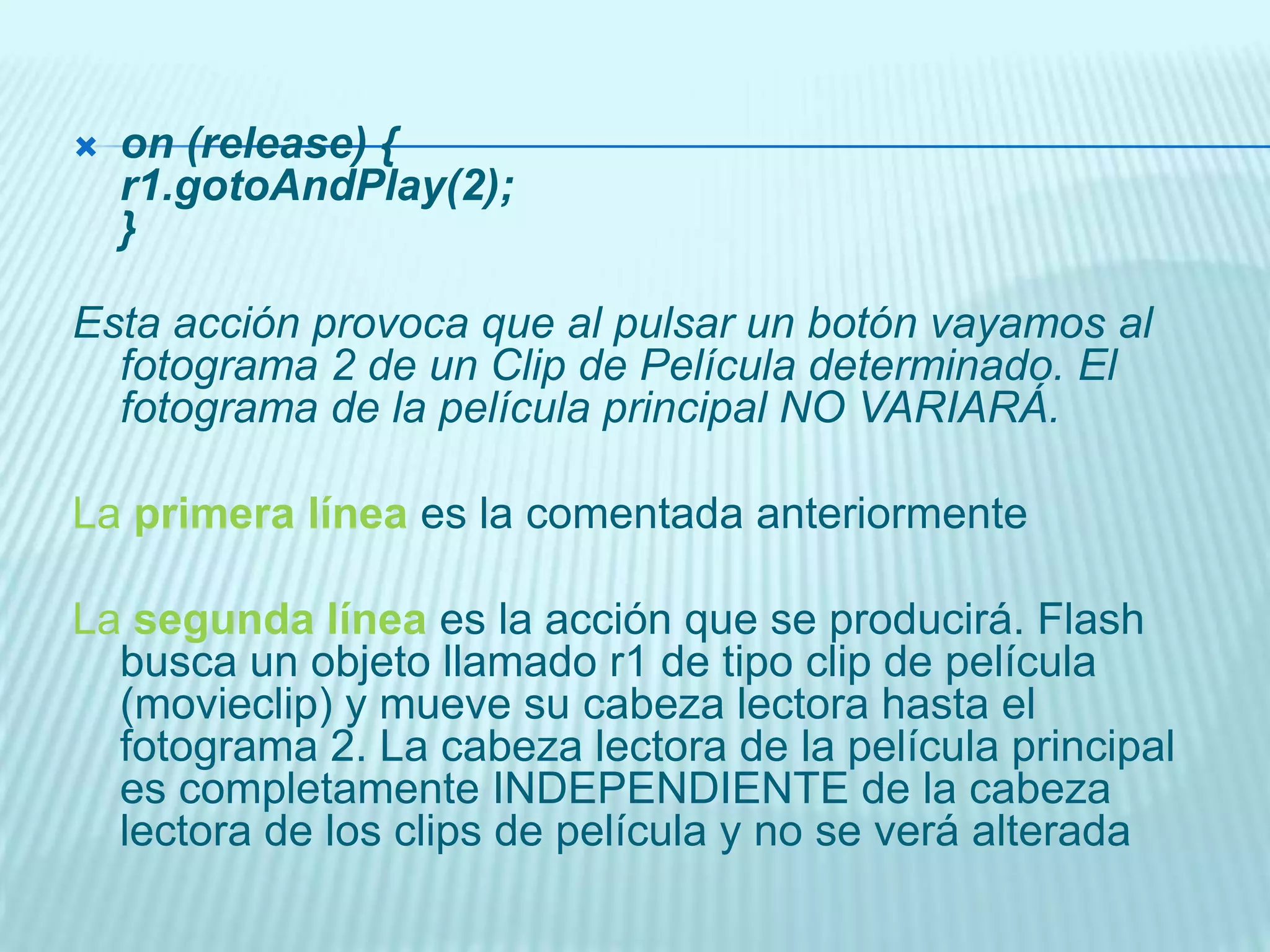 CODIGO ACTIONSCRIPT MANEJO DE SONIDOmusica = new Sound();   musica.loadSound("sonido.mp3",false);Estas 2 líneas cargan un sonido y le dan nombre.La primera línea le dice a Flash que vamos a crear un nuevo objeto de tipo Sonido y que se va a llamar "musica".La segunda línea carga un sonido de nuestro disco duro llamado "sonido.mp3" y lo carga dentro del objeto musica. El segundo parámetro "false" indica que es un sonido de "evento", y que, por tanto, se cargará completamente antes de comenzar a reproducirse.