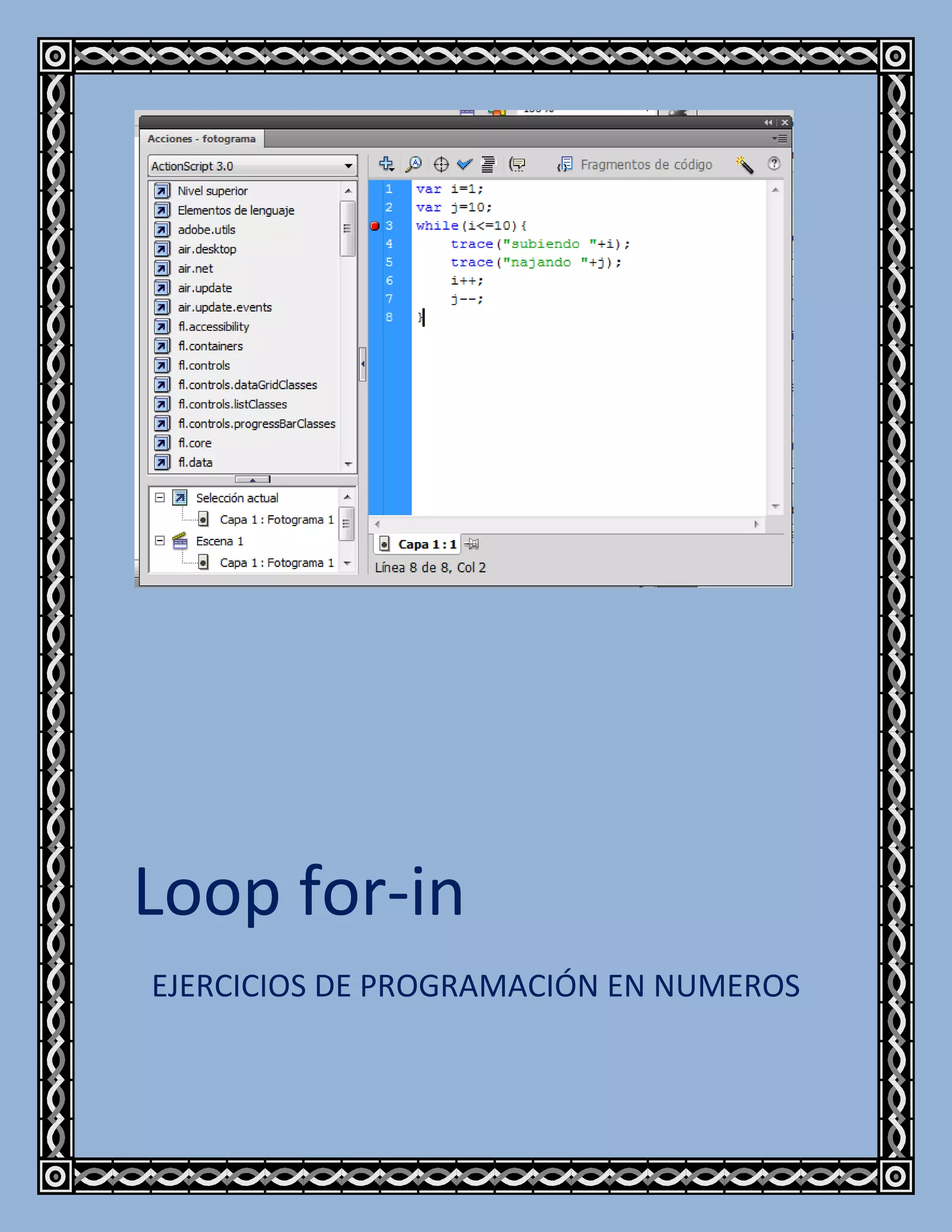 Loop for-in
EJERCICIOS DE PROGRAMACIÓN EN NUMEROS
 