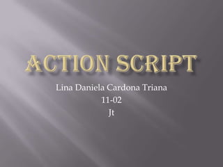 Lina Daniela Cardona Triana
11-02
Jt
 