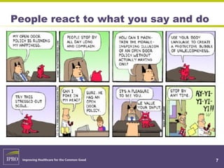 People react to what you say and do
7
 