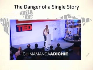 The Danger of a Single Story

 