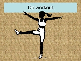 Do workout 