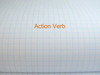 Action Verb
 