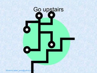 Go upstairs 
