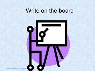 Write on the board 